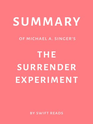 cover image of Summary of Michael A. Singer's the Surrender Experiment by Swift Reads
